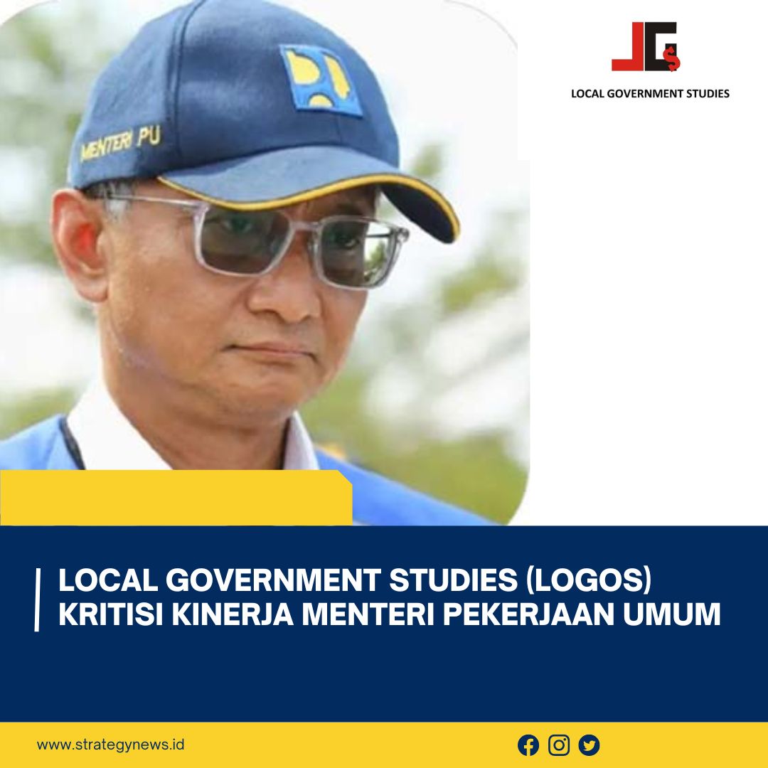 Local Government Studies (LOGOS) kritisi kinerja Menteri Pekerjaan Umum